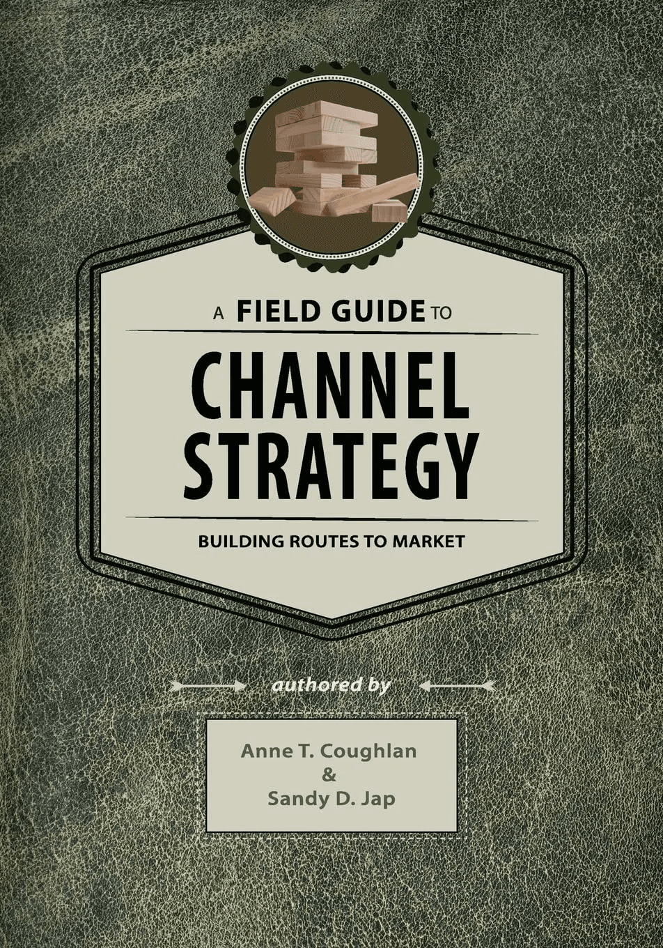 A Field Guide to Channel Strategy: Building Routes to Market cover