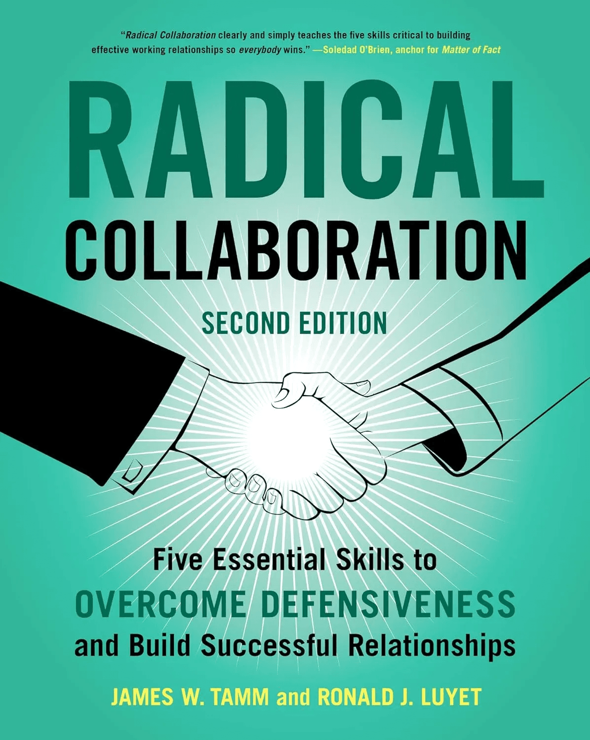 Radical Collaboration: Five Essential Skills to Overcome Defensiveness and Build Successful Relationships cover